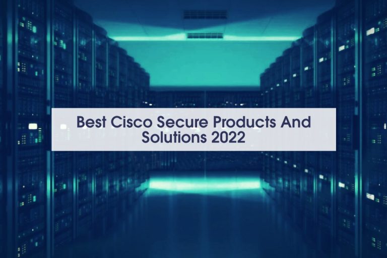 Best Cisco Secure Products And Solutions